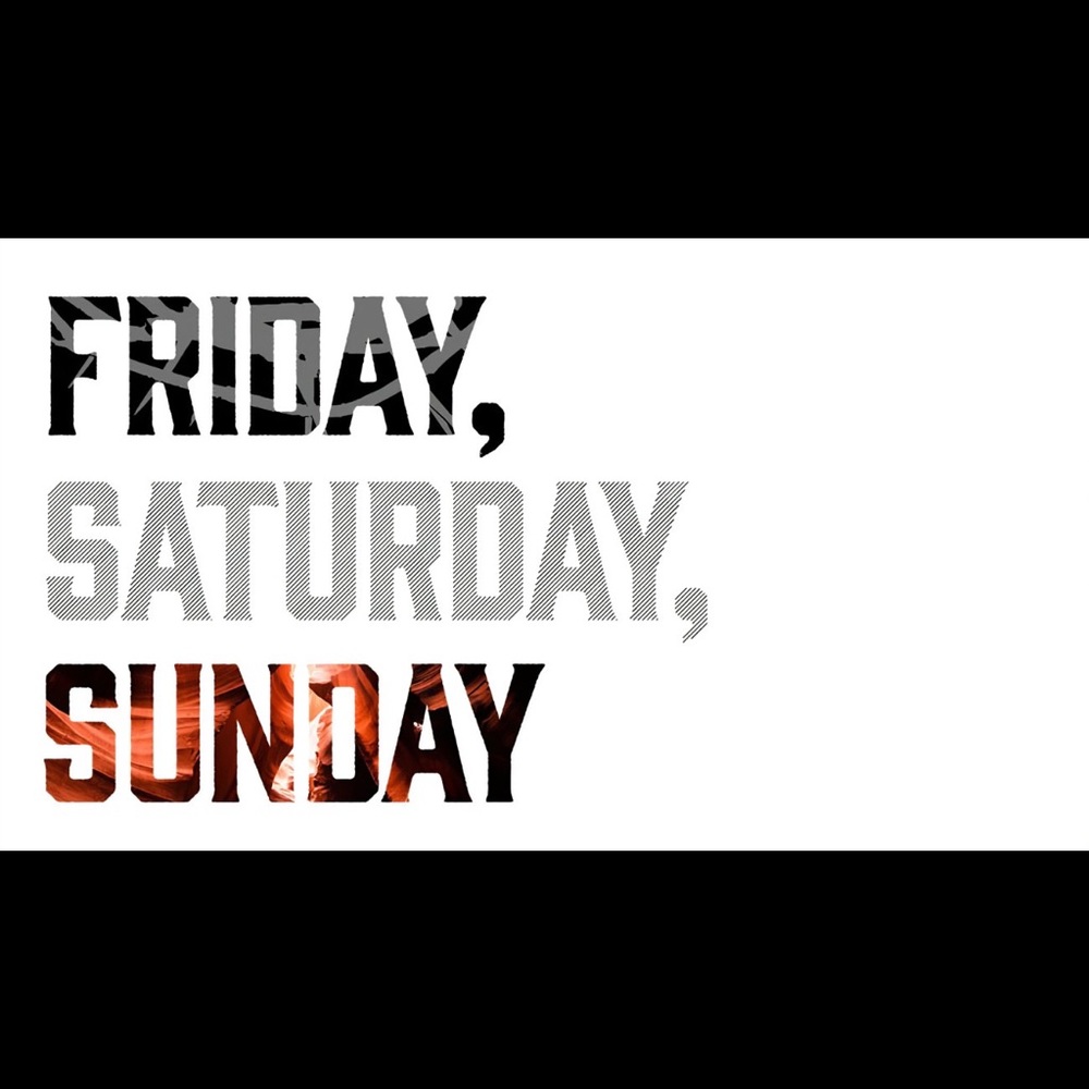 Black Friday, Saturday & Sunday